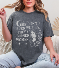 They Didn’t Burn Witches Tee – Feminist Witchy Statement Unisex sized Softstyle t-shirt