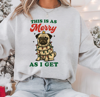 This Is As Merry As I Get — Funny Dog/Cat Christmas Crewneck