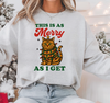 This Is As Merry As I Get — Funny Dog/Cat Christmas Crewneck