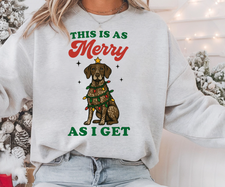 This Is As Merry As I Get — Funny Dog/Cat Christmas Crewneck