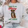 This Is As Merry As I Get — Funny Dog/Cat Christmas Crewneck