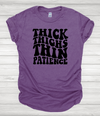 Thick Thighs Thin Patience - Solid or Bleached tee