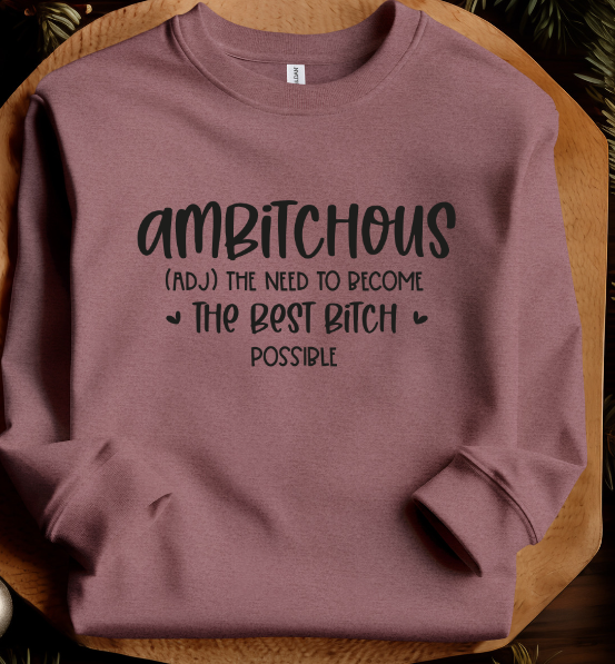 Ambitchous Sweatshirt