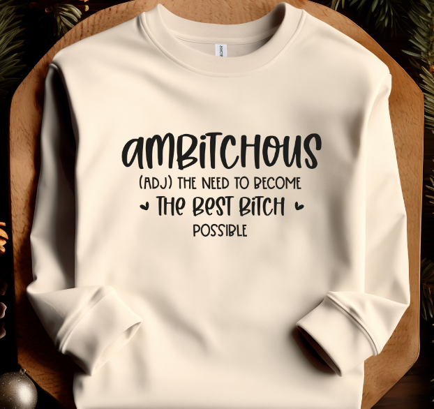 Ambitchous Sweatshirt