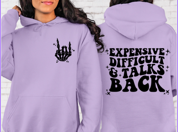 Expensive, Difficult and Talks Back Sweatshirt