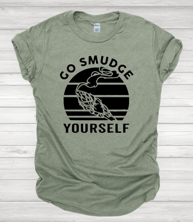 Go Smudge Yourself - Solid or Bleached tee