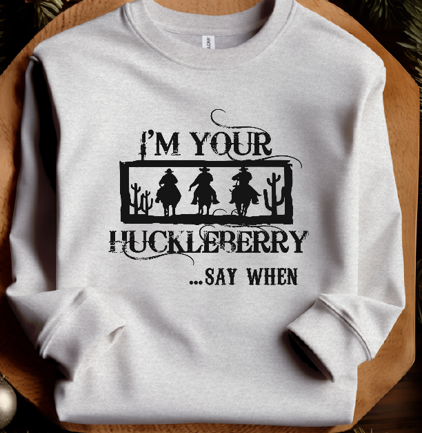 I'm your Huckleberry Hoodie