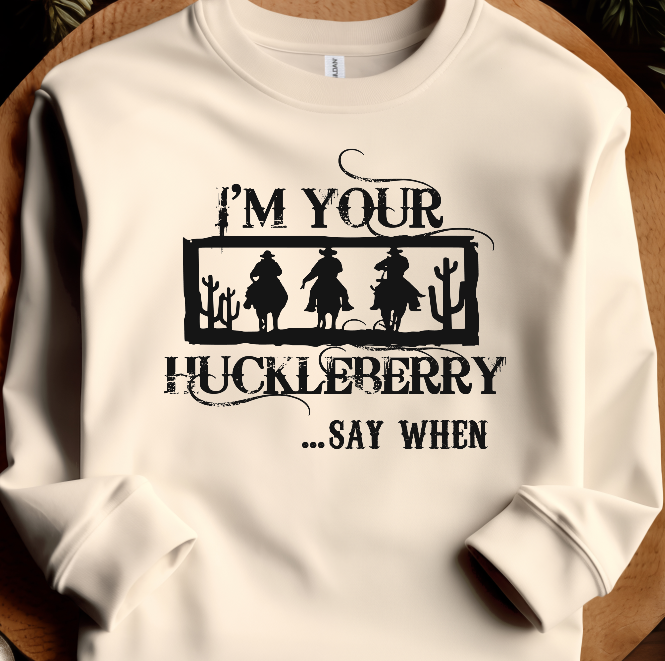 I'm your Huckleberry Hoodie