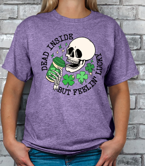 Dead Inside but Feeling Lucky T-shirt