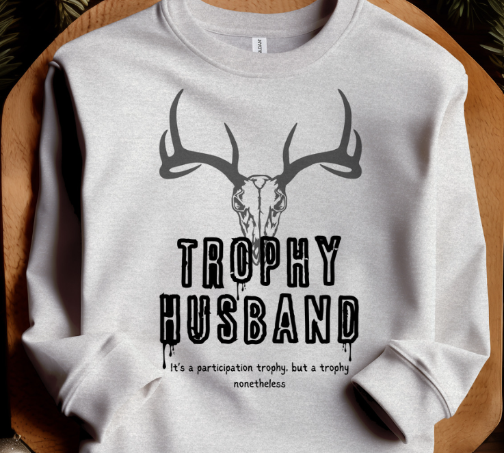 Trophy Husband Sweatshirt