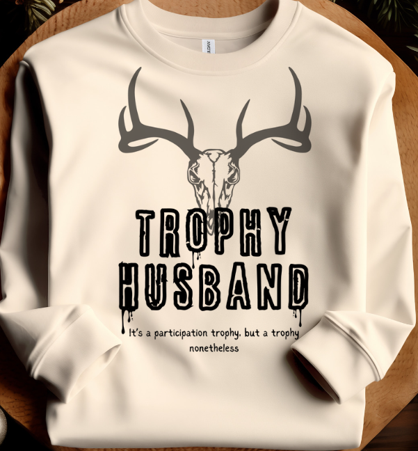 Trophy Husband Sweatshirt