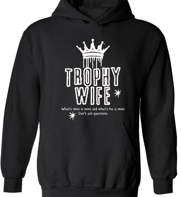 Trophy Wife Sweatshirt