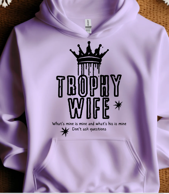 Trophy Wife Sweatshirt